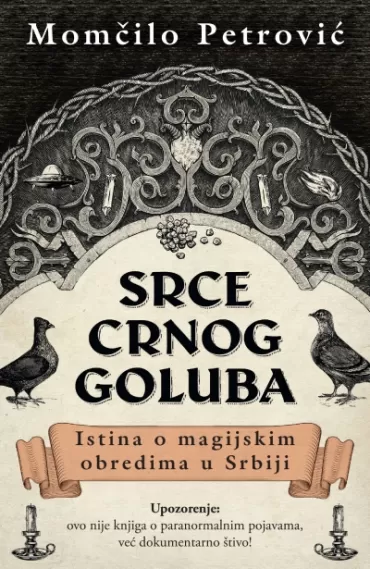 srce crnog goluba istina o magijskim obredima u srbiji momčilo petrović