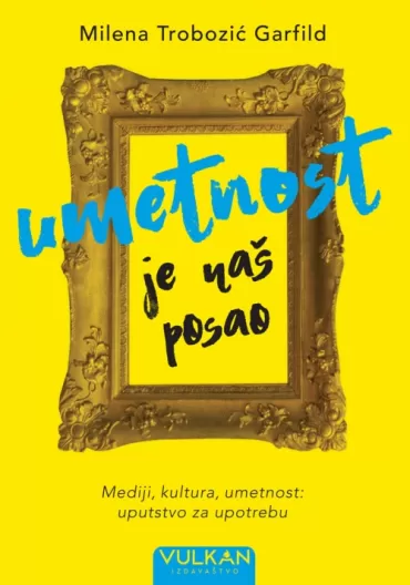 umetnost je naš posao milena trobozić garfild