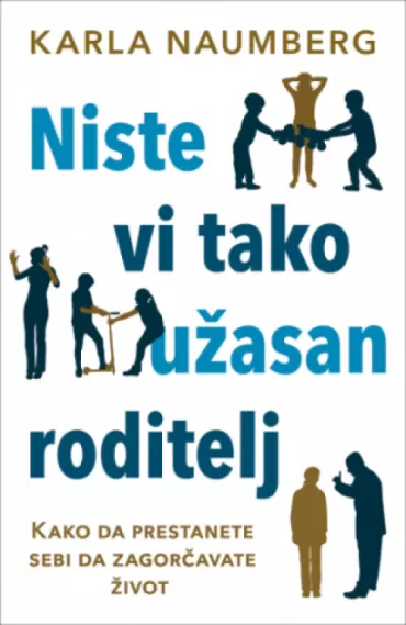 niste vi tako užasan roditelj karla naumberg
