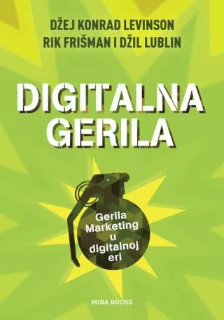 digitalna gerila gerila marketing u digitalnoj eri džil lublin džej konrad levinson rik frišman