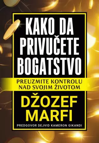 kako da privučete bogatstvo džozef marfi