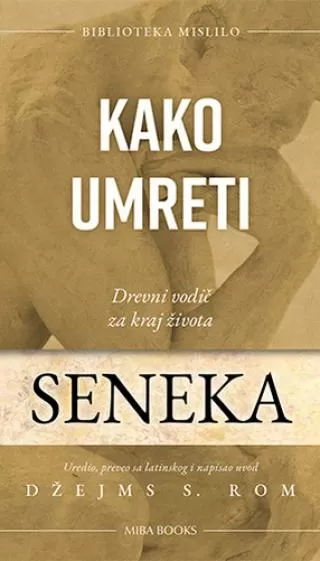 kako umreti drevni vodič za kraj života lucije anej seneka