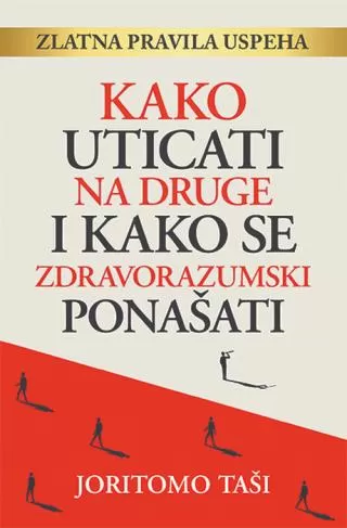 kako uticati na druge i kako se zdravorazumski ponašati jorotimo taši