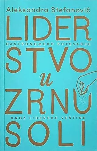 liderstvo u zrnu soli aleksandra stefanović