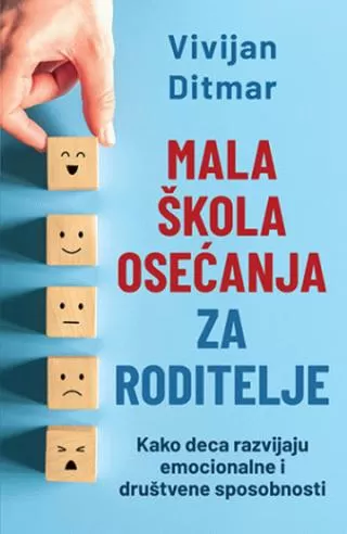 mala škola osećanja za roditelje vivijan ditmar