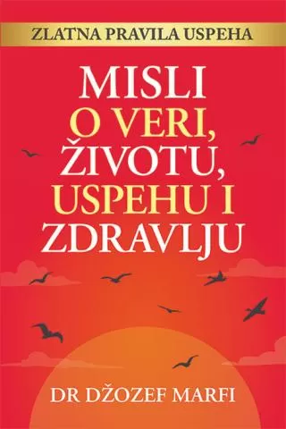 misli o veri, životu, uspehu i zdravlju džozef marfi