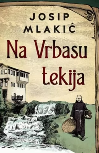 na vrbasu tekija josip mlakić