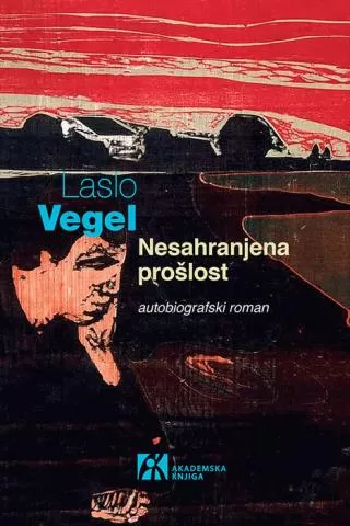 nesahranjena prošlost laslo vegel