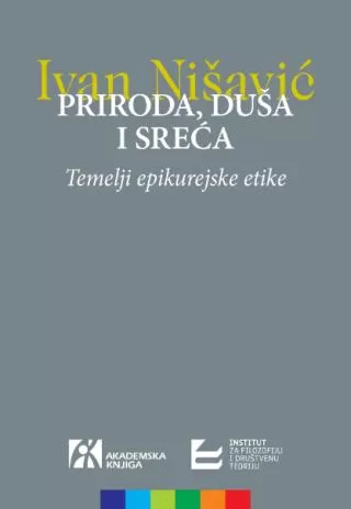 priroda, duša i sreća temelji epikurejske etike ivan nišavić