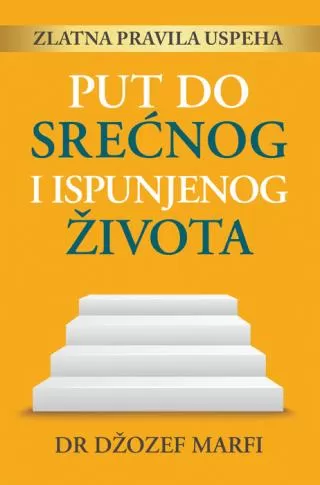 put do srećnog i ispunjenog života džozef marfi