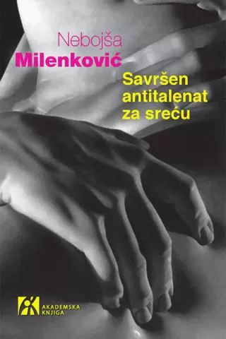 savršen antitalenat za sreću nebojša milenković