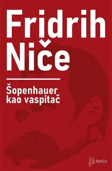 šopenhauer kao vaspitač fridrih niče