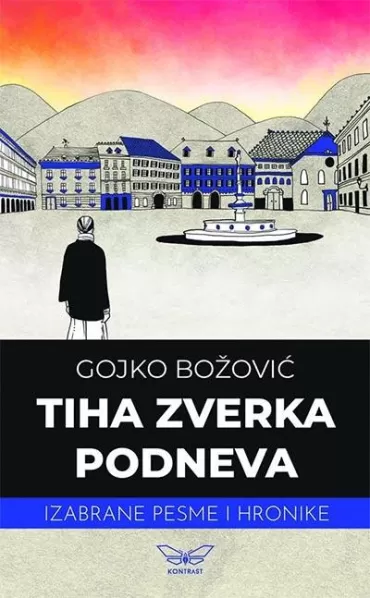 tiha zverka podneva izabrane pesme i hronike gojko božović