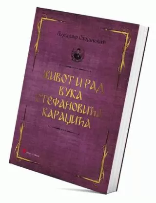 život i rad vuka stefanovića karadžića ljubomir stojanović
