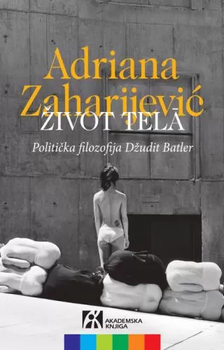 život tela politička filozofija džudit batler adriana zaharijević