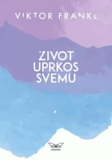 život uprkos svemu viktor frankl