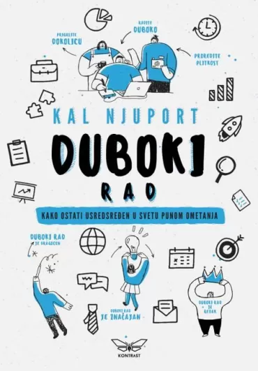 duboki rad kako ostati usredsređen u svetu punom ometanja kal njuport
