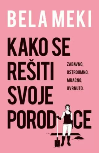 kako se rešiti svoje porodice bela meki