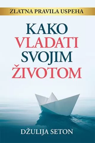 kako vladati svojim životom džulija seton