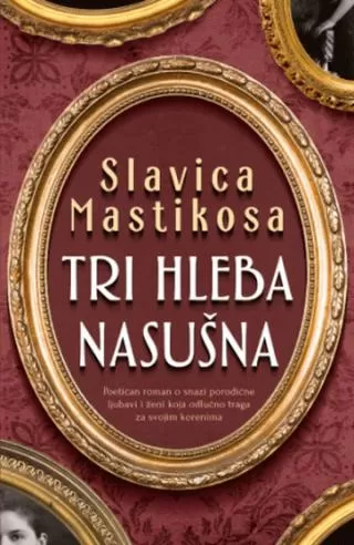 tri hleba nasušna slavica mastikosa