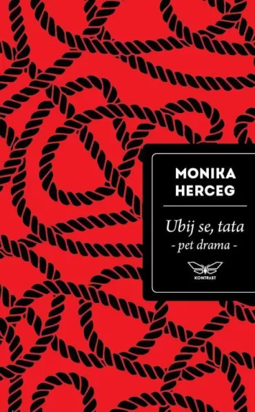 ubij se, tata (pet drama) monika herceg