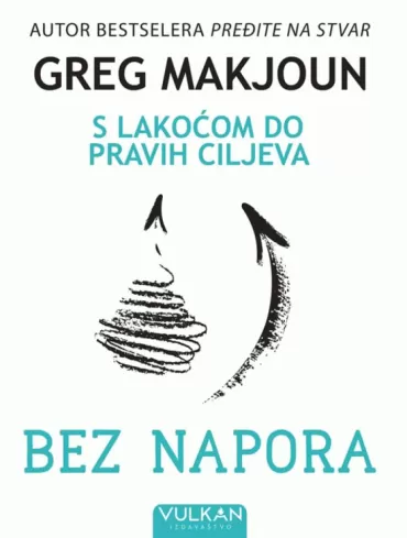 bez napora s lakoćom do pravih ciljeva greg makjoun