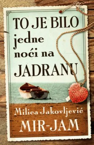 to je bilo jedne noći na jadranu milica jakovljević mir jam
