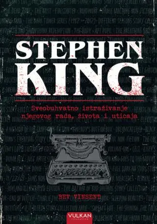 stephen king sveobuhvatno istraživanje njegovog rada, života i uticaja bev vinsent
