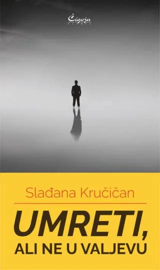 umreti, ali ne u valjevu slađana kručičan