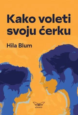kako voleti svoju ćerku hila blum