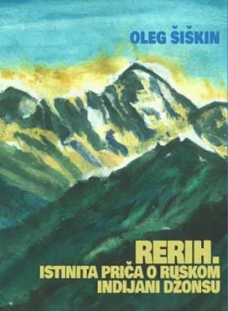 rerih istinita priča o ruskom indijani džonsu oleg šiškin