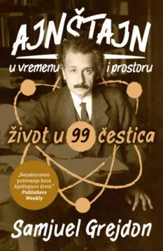 ajnštajn u vremenu i prostoru život u 99 čestica semjuel grejdon