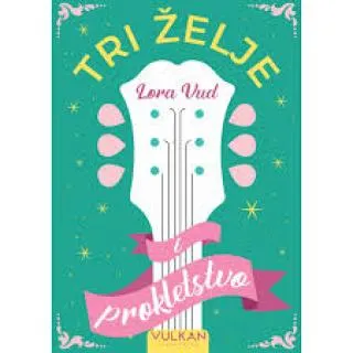 tri želje i prokletstvo lora vud