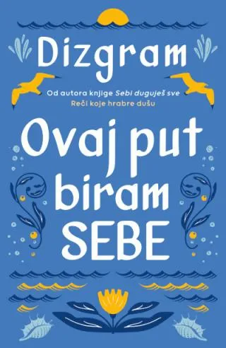 ovaj put biram sebe dizgram