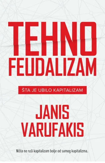 tehnofeudalizam janis varufakis