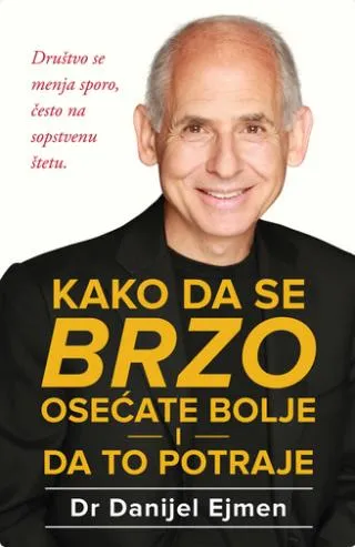 kako da se brzo osećate bolje i da to potraje danijel ejmen