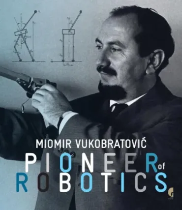 miomir vukobratović pioneer of robotics grupa autora
