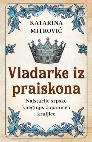 vladarke iz praiskona najstarije srpske kneginje, županice i kraljice katarina mitrović