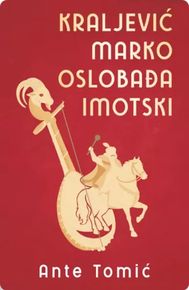 kraljević marko oslobađa imotski ante tomić